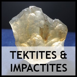 Tektites & Impactites